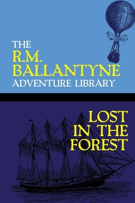 Lost in the Forest by Ballantyne, Robert Michael