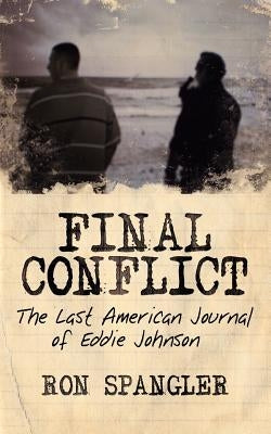 Final Conflict-The Last American Journal of Eddie Johnson by Spangler, Ron