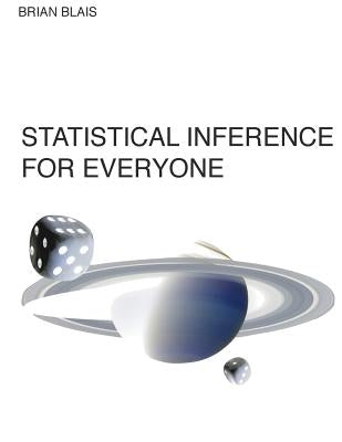 Statistical Inference for Everyone by Blais, Brian S.