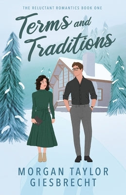 Terms and Traditions: a sweet fake dating rom-com by Giesbrecht, Morgan Taylor