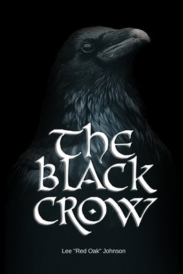The Black Crow by Johnson, Lee 'Red Oak'