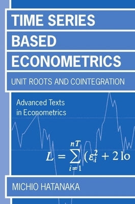 Time-Series-Based Econometrics 'Unit Roots and Cointegration' by Hatanaka, Michio