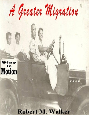 A Greater Migration by Walker, Robert