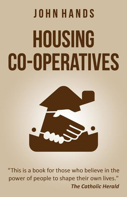 Housing Co-operatives by Hands, John
