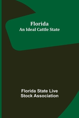 Florida: An Ideal Cattle State by State Live Stock Association, Florida