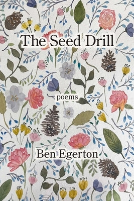The Seed Drill by Egerton, Ben