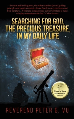 Searching for God, the Precious Treasure, in My Daily Life by Vu, Peter G.