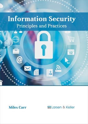 Information Security: Principles and Practices by Carr, Miles