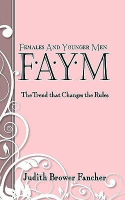Females and Younger Men, Faym by Fancher, Judith Brower