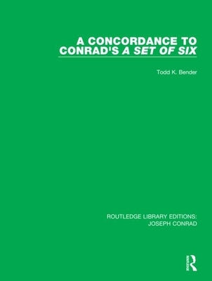 A Concordance to Conrad's a Set of Six by Bender, Todd K.