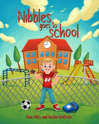 Nibbles Goes To School by Bratkoski, Declan