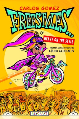Carlos Gomez Freestyles...Heavy on the Style by Gonzalez, Chuck