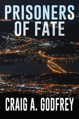 Prisoners of Fate by Godfrey, Craig A.