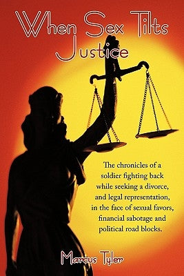 When Sex Tilts Justice by Tyler, Marcus