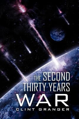 The Second Thirty Years War by Granger, Clint