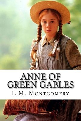 Anne of Green Gables by Montgomery, L. M.