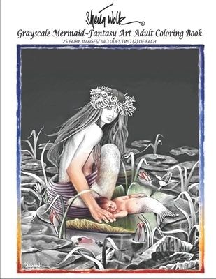 Sheila Wolk Gray Scale MERMAID Fantasy Art Adult Coloring Book by Wolk, Sheila B.