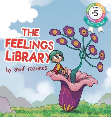 The Feelings Library: A children's picture book about feelings, emotions and compassion: Emotional Development, Identifying & Articulating F by Rozanes, Asaf