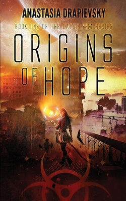 Origins of Hope: Book One of The Cataclysm Series by Drapievsky, Anastasia