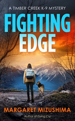Fighting Edge: A Timber Creek K-9 Mystery by Mizushima, Margaret