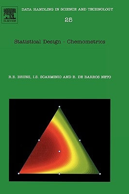 Statistical Design - Chemometrics: Volume 25 by Bruns, Roy E.
