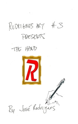 RodriguesART #3: The Hand by Rodrigues, José L. F.