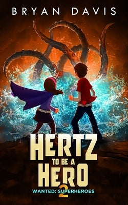 Hertz to Be a Hero- Volume Two by Davis, Bryan