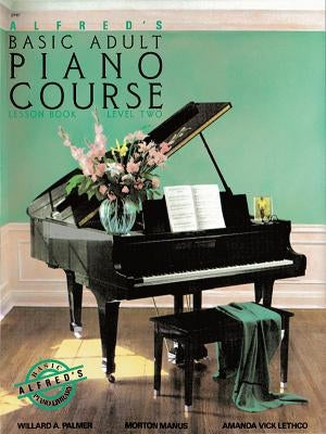 Alfred's Basic Adult Piano Course Lesson Book, Bk 2 by Palmer, Willard A.