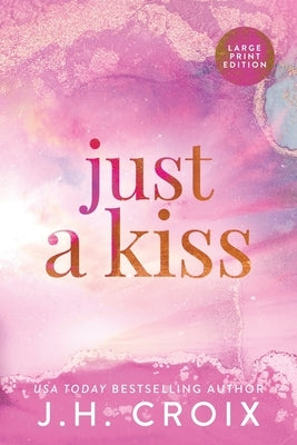 Just A Kiss by Croix, Jh