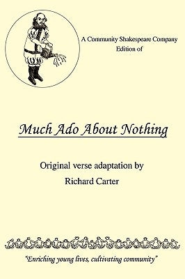 A Community Shakespeare Company Edition of Much Ado About Nothing by Carter, Richard