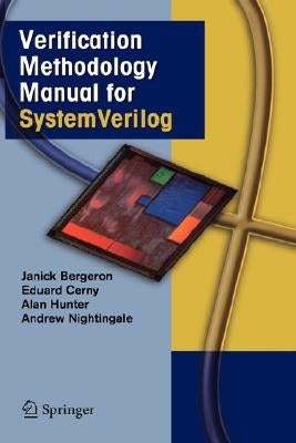 Verification Methodology Manual for Systemverilog by Bergeron, Janick