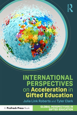 International Perspectives on Acceleration in Gifted Education by Roberts, Julia Link