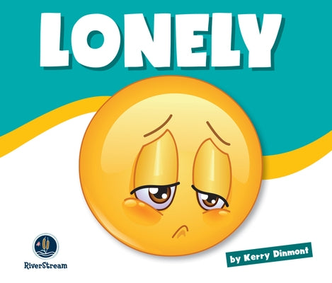 Learning about Emotions: Lonely by Dinmont, Kerry