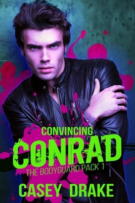 Convincing Conrad by Drake, Casey