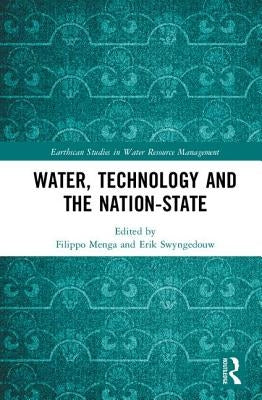Water, Technology and the Nation-State by Menga, Filippo