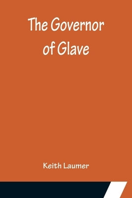 The Governor of Glave by Laumer, Keith