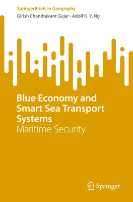 Blue Economy and Smart Sea Transport Systems: Maritime Security by Gujar, Girish Chandrakant