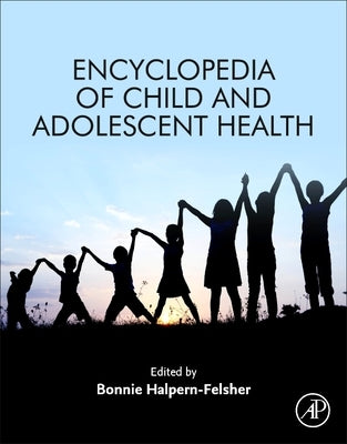Encyclopedia of Child and Adolescent Health by Halpern-Fisher, Bonnie