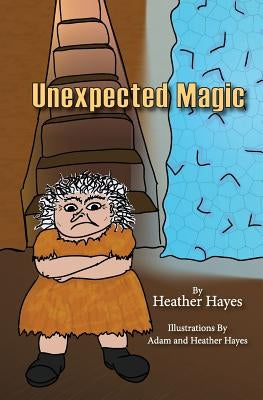 Unexpected Magic by Hayes, Adam and Heather