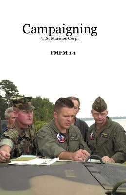 Campaigning: U.S. Marines Corps by Government Reprints Press