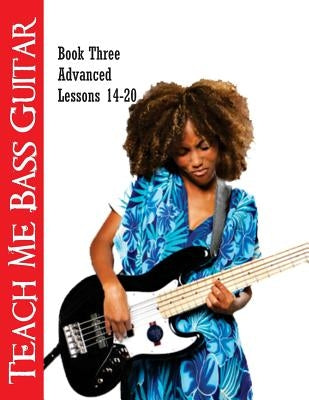 Teach Me Bass Guitar Book 3, Advanced: Roy Vogt's Bass Lessons for Advanced Players by Crossman, David A.