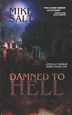 Damned to Hell: A Linkville Horror Series by Salt, Mike