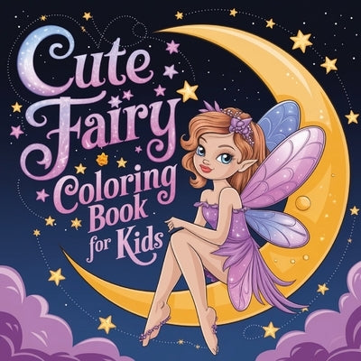 Cute Fairy Coloring Book for Kids: Coloring Book for Girls ( Large Print ) by Bidden, Laura