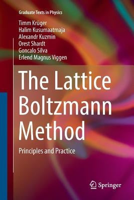 The Lattice Boltzmann Method: Principles and Practice by Krüger, Timm