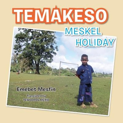Temakeso: Meskel Holiday by Mesfin, Emebet