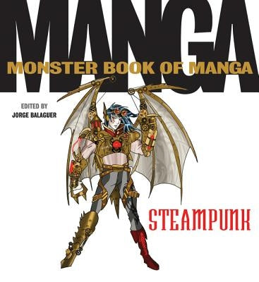 The Monster Book of Manga Steampunk by Balaguer, Jorge