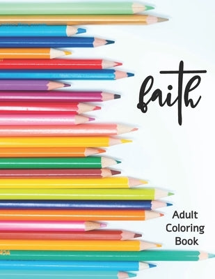 Faith Coloring Book for Adults: Bible Verses and Inspirational Messages to Color by Press, Leafy Lane