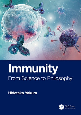 Immunity: From Science to Philosophy by Yakura, Hidetaka
