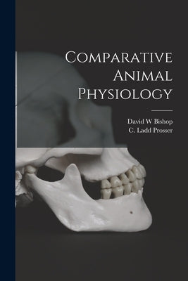 Comparative Animal Physiology by Bishop, David W.