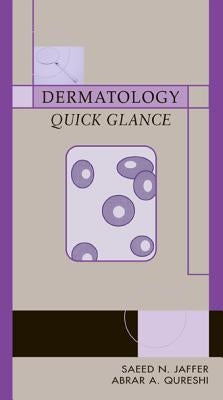 Dermatology Quick Glance by Jaffer, Saeed N.